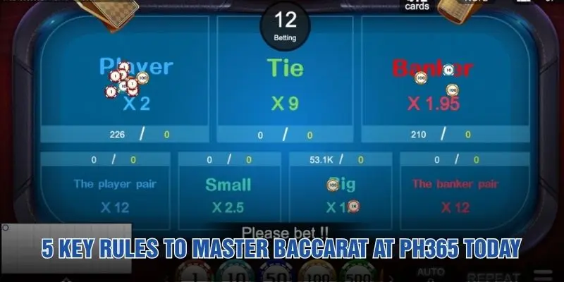5 Key Rules to Master Baccarat at PH365 Today