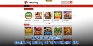 KA Slots At PH365: Game List, Rules, Bet Options And Tips